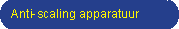 Anti-scaling apparatuur